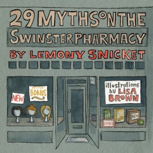 Lemony Snicket/29 Myths on the Swinster Pharmacy